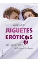 Libro Juguetes Eroticas Como Sacarles Partido Y Disfrutarlos