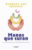 Libro Manos Que Curan - Barbara Ann Brennan