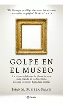 Golpe En El Museo - Imanol Subiela Salvo - Planeta - Libro