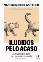 Iludidos Pelo Acaso, De Nassim Nicholas Taleb. Editora Objetiva, Capa Mole, Edição 2019 Em Português, 2019