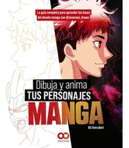 Libro: Dibuja Y Anima Tus Personajes Manga La Guia Completa 