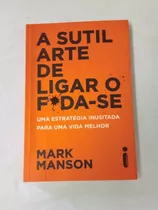 Livro A Sutil Arte De Ligar O F***-se, Mark Manson 
