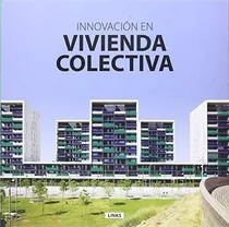 Innovacion En Vivienda Colectiva - Aa. Vv
