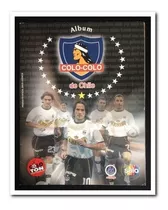 Álbum Colo Colo De Chile Coloton 2002 Completo + 1 Sobre