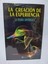 Jacobo Grinberg / La Creación De La Experiencia 