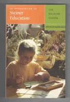 An Introduction To Steiner Education -the Waldorf School - Francis Edmunds - Sophia Books (2004)