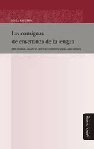 Las Consignas De Enseñanza De La Lengua. Dora Riestra