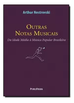 Outras Notas Musicais, De Arthur Nestrovski. Editora Publifolha Em Português