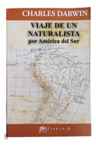 Viaje De Un Naturalista Por América Del Sur- Charles Darwin