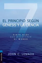 El Principio Según Génesis Y La Ciencia, De John C. Lennox. Editorial Clie En Español