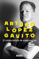 Libro El Coleccionista De Experiencias - Arturo López Gavito