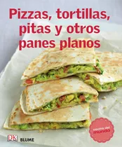 Libro Pizzas Tortillas Pitas Y Otros Panes Planos - Cocina Del Mundo, De Vários Autores. Editorial Blume, Tapa Blanda En Español, 2021