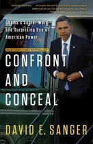 Confront And Conceal : Obama's Secret Wars And Surprising...