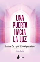 Una Puerta Hacia La Luz, De De Sayve, Carmen. Editorial Editorial Sirio, Tapa Blanda En Español