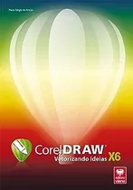 Livro Corel Draw X6 - Vetorização Sem Limites - Paulo Sérgio De Araújo [2013]