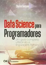 Data Science Para Programadores, De Sampaio, Cleuto., Vol. Programação. Editora Ciencia Moderna, Capa Mole Em Português, 20