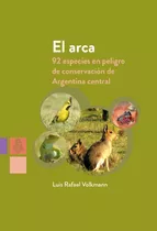 El Arca 92 Especies En Peligro Conservación Argentina Centra