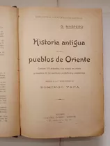 Historia Antigua De Los Pueblos De Oriente - G Maspero -1913