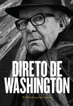 Direto De Washington: W. Olivetto Por Ele Mesmo, De Olivetto, Washington. Editora Gmt Editores Ltda., Capa Mole Em Português, 2018