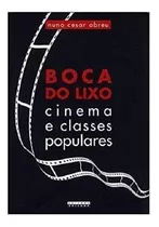 Boca Do Lixo - Cinema E Classes Populares