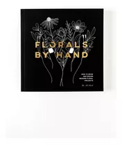 Flores A Mano ( Florals By Hand)