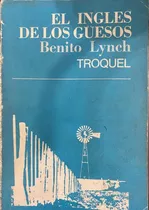 El Inglés De Los Güesos, Benito Lynch. Belgrano