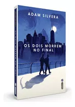 Os Dois Morrem No Final, De Silvera, Adam. Editora Intrínseca Ltda.,quill Tree Books, Capa Mole, Edição Livro Brochura Em Português, 2021