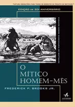 O Mítico Homem-mês: Ensaios Sobre Engenharia De Software, De Brooks Jr., Frederick P.. Editora Alta Books, Capa Mole, Edição 1ª Edição - 2018 Em Português