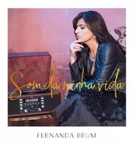 Cd - Fernanda Brum - Som Da Minha Vida