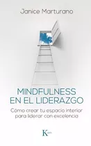 Mindfulness En El Liderazgo - Janice Marturano - Kairos
