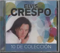 Cd - Elvis Crespo / 10 De Coleccion - Original Y Sellado