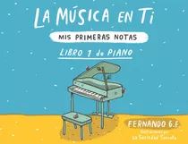 Libro La Musica En Ti Vol. 1 Y 2 Aprende Piano Musica Niños.