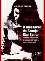 O Massacre Da Granja São Bento, De Campos, Luiz Felipe. Editora Cepe, Capa Mole Em Português