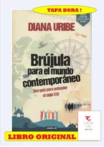 Brújula Para El Mundo Contemporáneo/ Diana Uribe ( Nuevos)