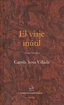 El Viaje Inútil, De Camila Sosa Villada. Editorial Documenta Escenicas En Español