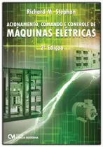 Acionamento, Comando E Controle Máquinas Elétricas, De Stephan, Richard Magdalena. Editora Ciencia Moderna Em Português
