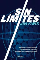 Sin Límites, De Jim Kwik., Vol. 1. Editorial Urano, Tapa Blanda En Español, 2022