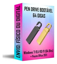 Pendrive Bootável 64 Gb Wind 7/8.1/10/11 (64 Bits) + Off2021