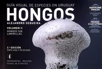 Hongos . Volumen Ii. Guia Visual De Especies En Uruguay - Al