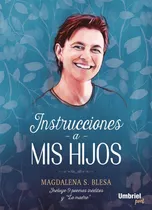 Instrucciones A Mis Hijos - Magdalena Blesa