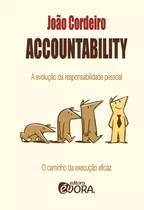 Accountability: A Evolução Da Responsabilidade Pessoal - O Caminho Da Revolução Eficaz, De Cordeiro, João. Editora Évora Eireli - Epp, Capa Mole Em Português, 2013