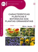 Características Plásticas E Botânicas Das Plantas Ornamentais, De Castro, Anselmo Augusto De. Editora Saraiva Educação S. A., Capa Mole Em Português, 2014