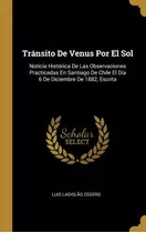Libro Tr Nsito De Venus Por El Sol : Noticia Hist Rica De...