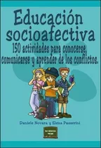 Educación Socioafectiva : 150 Actividades Para Conocerse, Co