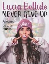 Never Give Up - Secretos De Una Muser