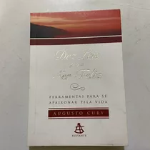 Livro Dez Leis Para Ser Feliz - Ferramentas Para Se Apaixonar Pela Vida - Augusto Cury [2003]