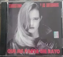 Cd : Christina Y Los Subterráneos - Que Me Parta Un Rayo  