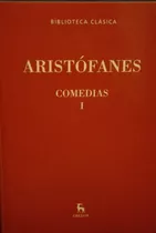 Aristófanes: Comedias Tomo I.  Biblioteca Clásica Gredos