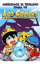 Libro Los Compas Y El Diamantino Legendario Vol.1 De La Saga