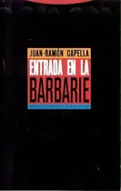 Entrada En La Barbarie - Juan Ramon Capella, De Juan Ramon Capella. Editorial Trotta En Español